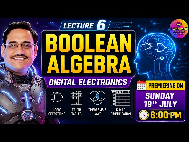 Digital Electronics Lecture 6 | Boolean Algebra Laws, Theorems & De Morgan’s Theorem