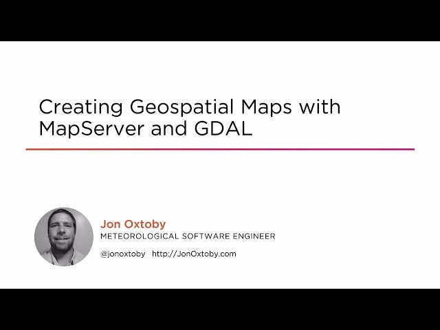 Course Preview: Creating Geospatial Maps with MapServer and GDAL