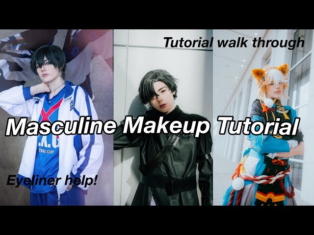 Masculine Cosplay Makeup Tutorial