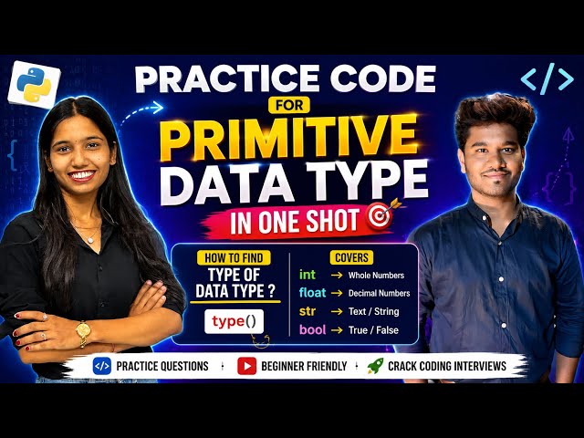 Python Primitive Data Types Practice Questions in One Shot | int, float, str, bool + type() Function