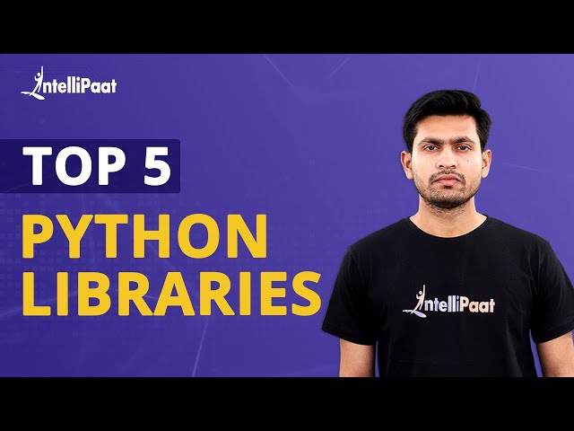 Most Popular Python Libraries | Top 5 Most Important Python Libraries | Intellipaat