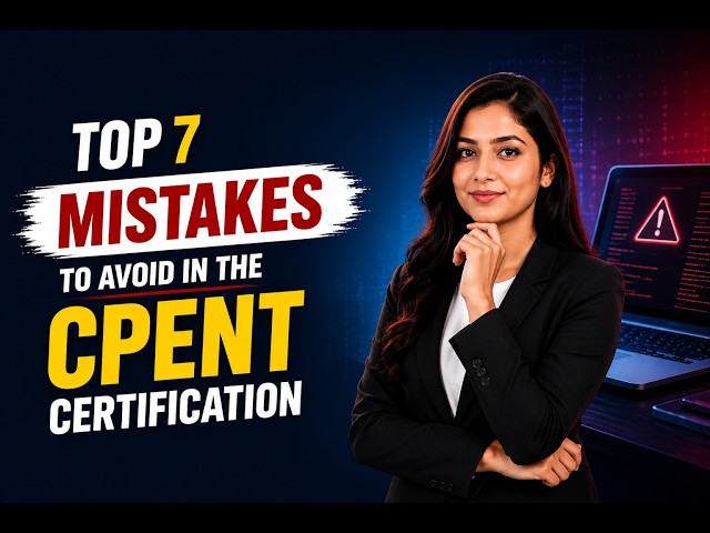 Top 7 CPENT Certification Mistakes to Avoid | Pass Your CPENT Exam