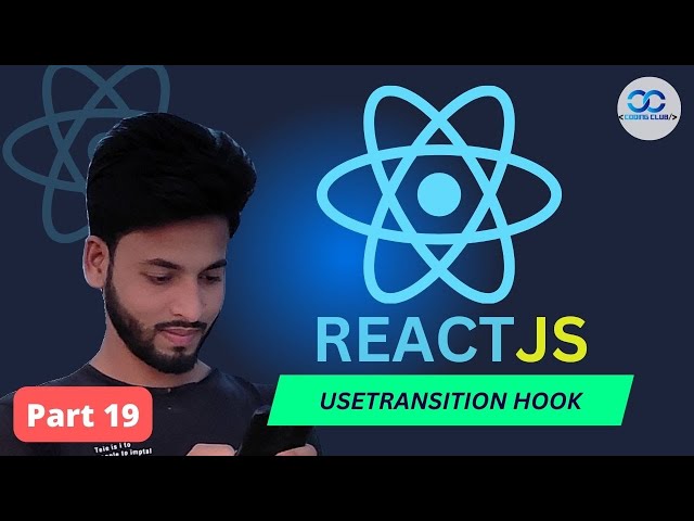 useTransition Hook | React Hooks | React js Bangla Tutorial Series