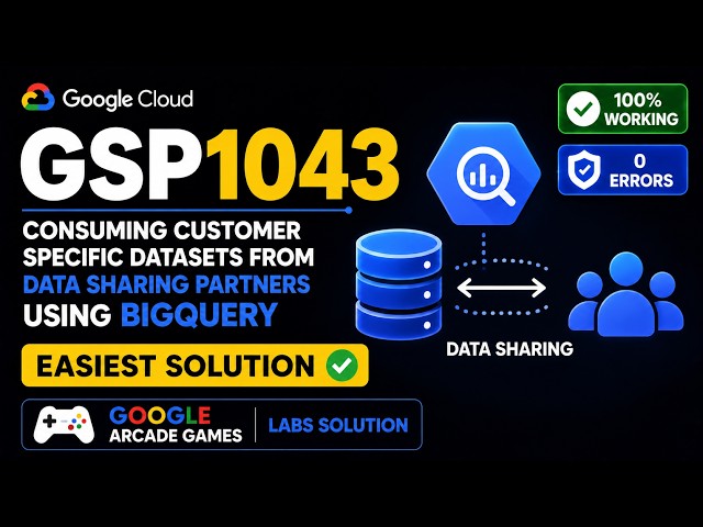 Consuming Customer Specific Datasets from Data Sharing Partners using BigQuery | #GSP1043