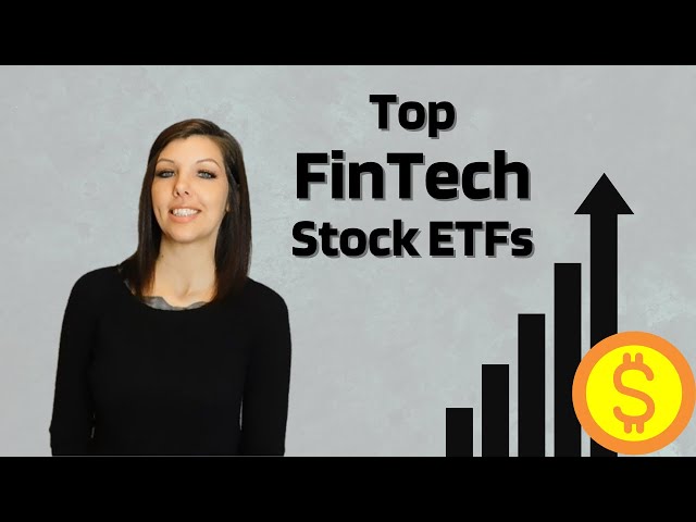 Top FinTech Stock ETFs - Investing in Tech