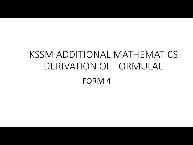 KSSM Additional Mathematics Form 4 Deriving Formula Part 1 of 3