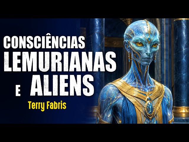 LEMÚRIA ESTÁ em busca URGENTE DE CONTATO - Terry Fabris