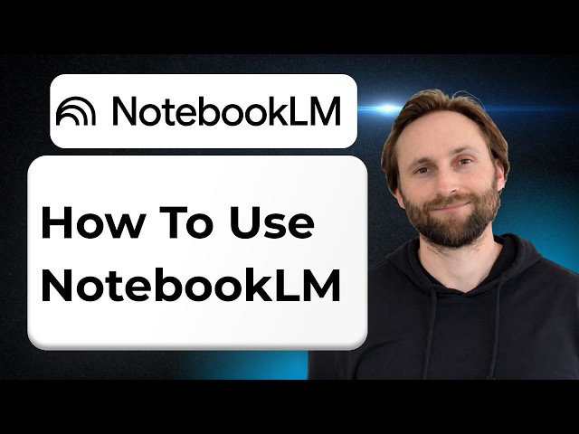 How to Use NotebookLM [Full Guide 2026]