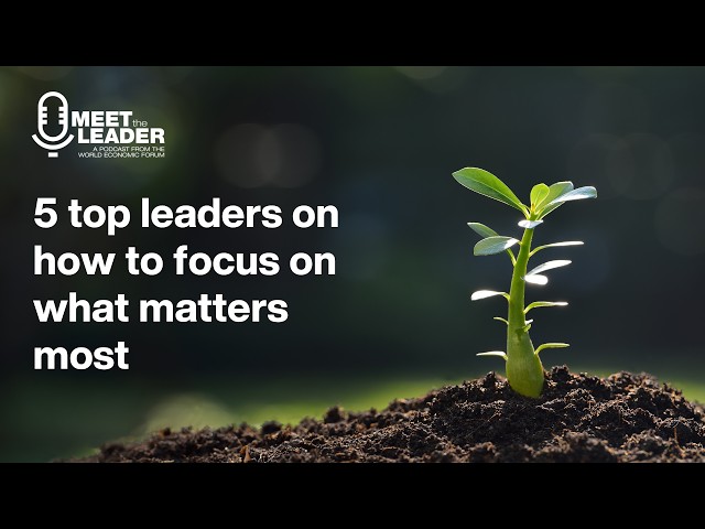 How to Focus on What Matters Most: 5 Leaders' Effective Strategies