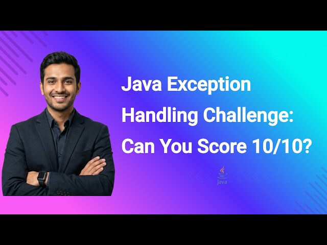 Java Exception Handling Challenge: Can You Score 10/10?