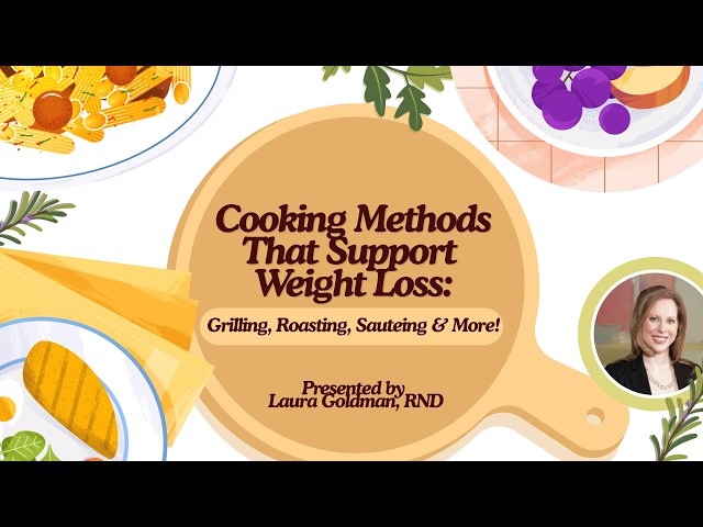 Cooking Methods That Support Weight Loss: Grilling, Roasting, Sauteing and More