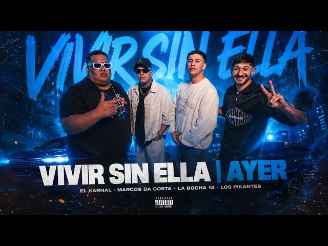 La Bocha 12, El Karnal, Marcos Da Costa, Los Pikantes - Vivir Sin Ella, Ayer (Video Oficial)