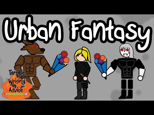 URBAN FANTASY - Terrible Writing Advice
