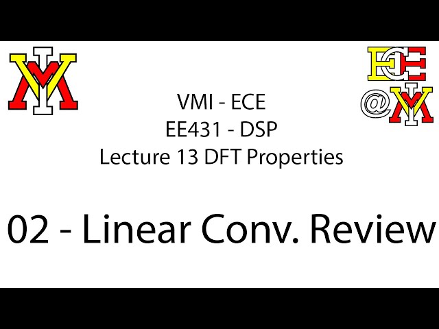 EE431 - 13 DFT Properties - 02 Linear Convolution Review
