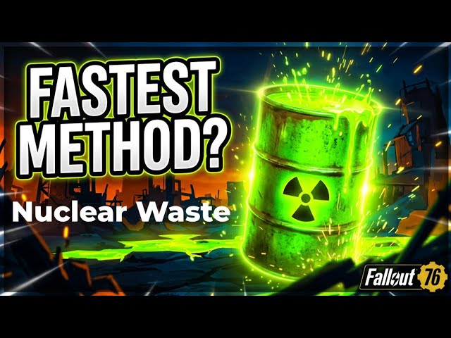 Get 20+ Nuclear Waste in Minutes! (Fallout 76 Farming Guide)
