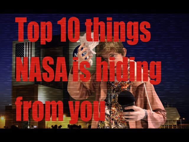 TOP 10 THINGS NASA DOESN'T WANT YOU TO KNOW
