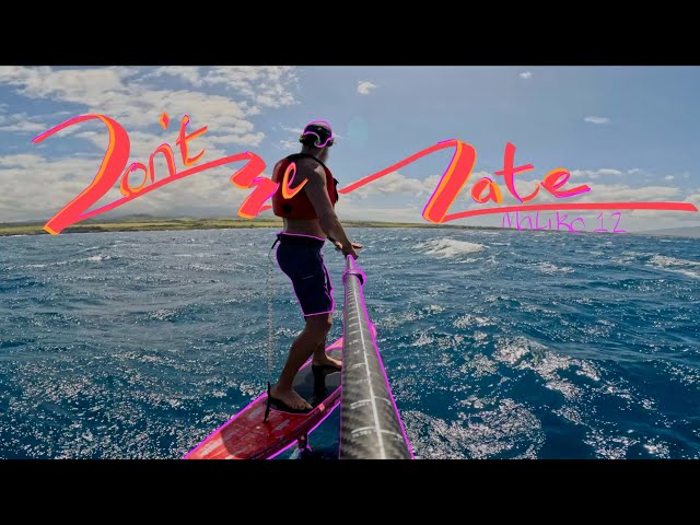 Don’t Be Late! | Maliko 12 | Downwind Sup Foiling