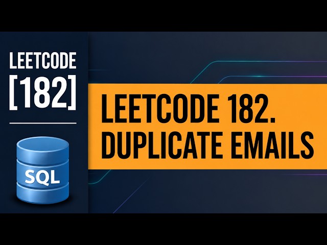 LeetCode 182 SQL Solution | Duplicate Emails | GROUP BY & HAVING