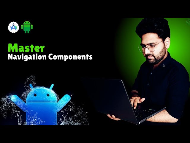 🔥Master Navigation Components in Android | Step-by-Step Guide | Hindi