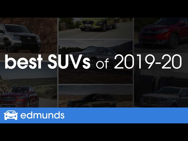 Best SUVs for 2019 & 2020 ― Top-Rated Small, Midsize, Large, and Luxury SUVs