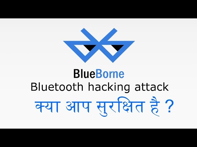 BlueBorne Bluetooth hacking attack explain in hindi