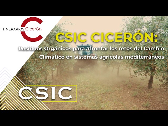 CSIC Cicerón. Organic Waste: Facing climate challenges in Mediterranean systems. Paula Madejón