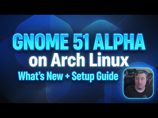 GNOME 51 Alpha on Arch Linux: I Tried It... Here's What's Actually New!