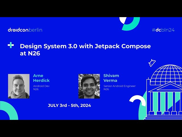Design System 3.0 with Jetpack Compose at N26 - Arne Herdick & Shivam Verma | droidcon Berlin 2024