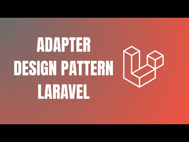 Adapter Design Pattern in Laravel | Practical Checkout Example