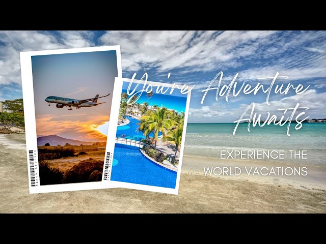 Experience The World Vacations Commercial