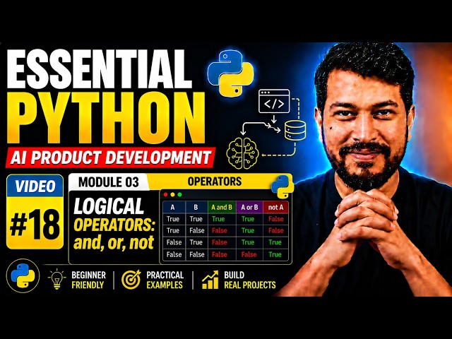 🚀 Essential Python #18 | Logical Operators: and, or, not | AI Product Development Series