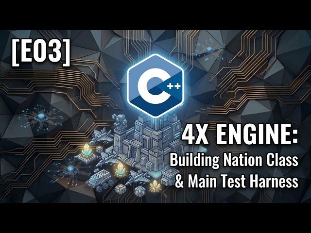 Learn C++ by Building a 4X Engine: Nation Class Skeleton & Main Test Harness