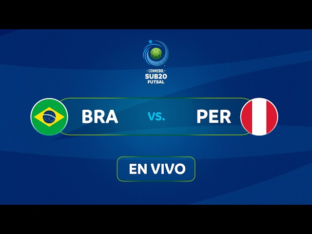 EN VIVO | BRASIL vs. PERÚ | CONMEBOL SUB 20 FUTSAL