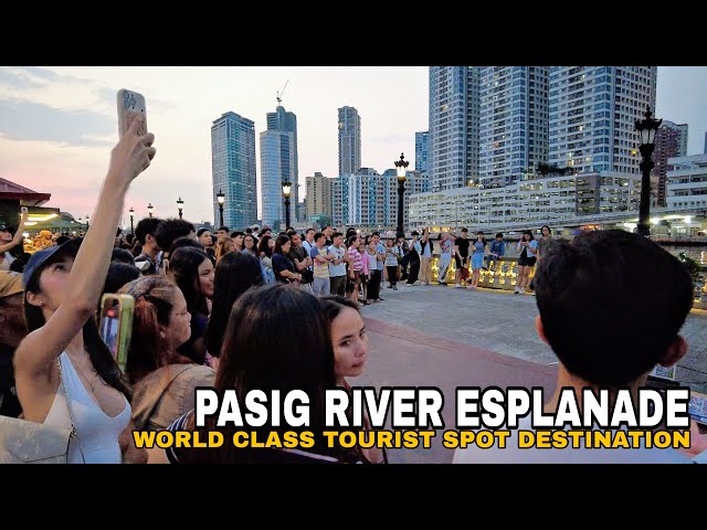 NEW LOOK PASIG RIVER ESPLANADE | WORLD CLASS TOURIST SPOT DESTINATION IN METRO MANILA PH[4K]