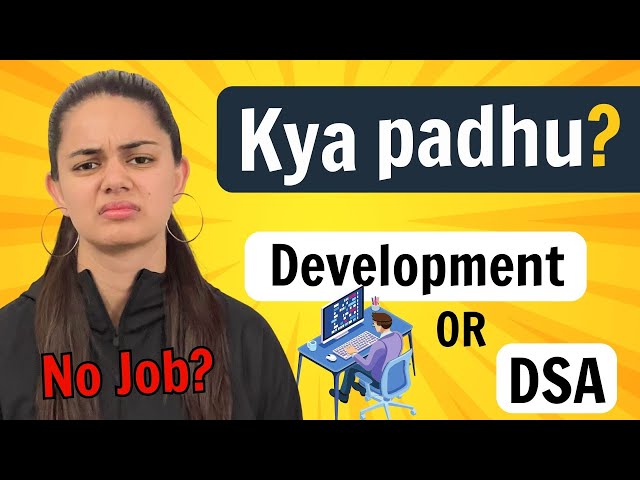 DSA v/s Development | What to do for Placements?