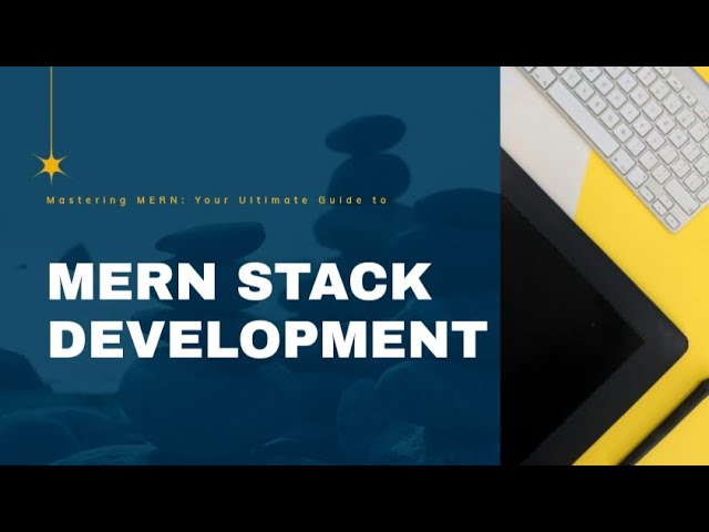 Mastering MERN: Your Ultimate Guide to Full Stack Development