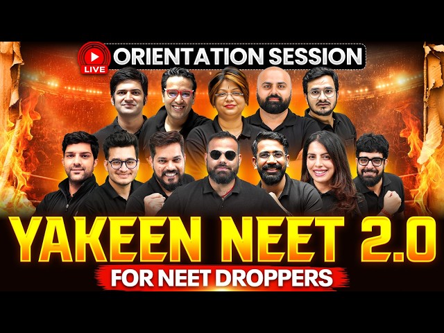 Live Orientation Session - Yakeen NEET 2.0 for NEET Droppers🔥