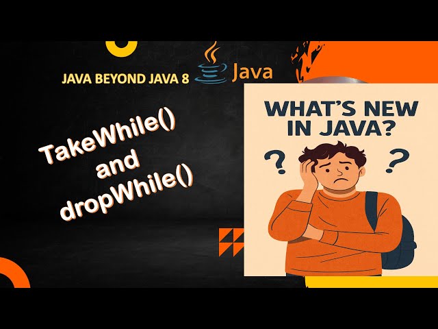 Java 9 takeWhile() and dropWhile()
