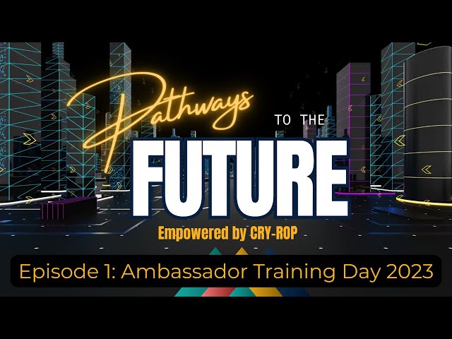 Episode 1: Pathways to the Future, Empowered by CRY-ROP