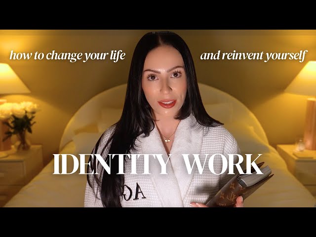 IDENTITY WORK. How to Become Your Highest Self