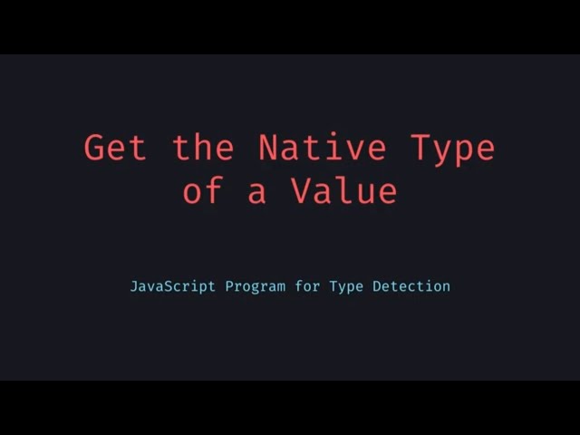 How to Get the Real Type of Any JavaScript Value