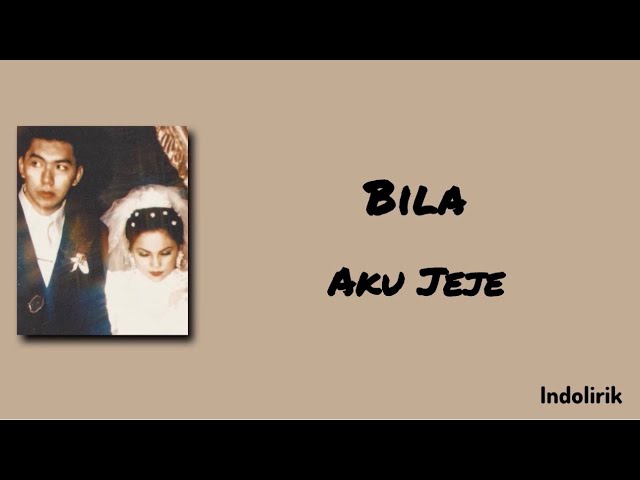 Bila - Aku Jeje | Lirik Lagu