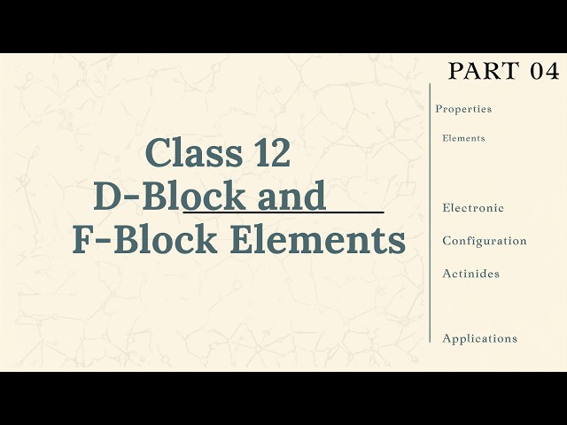 D and F Block Elements Class 12 in One Shot | Class 12th Chemistry Chapter-4 | CBSE 2026-27(Part 04)