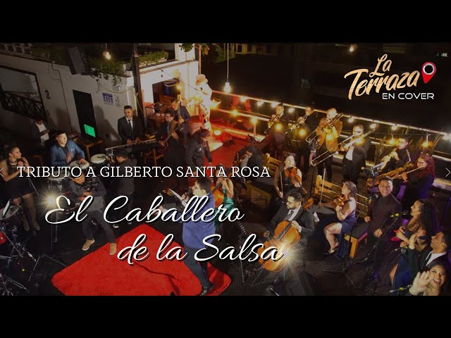 Tributo a Gilberto Santa Rosa ''El Caballero de la Salsa'' - La Terraza en Cover