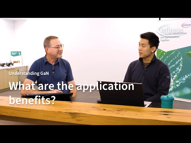 Understanding GaN - What are the application benefits? | Infineon