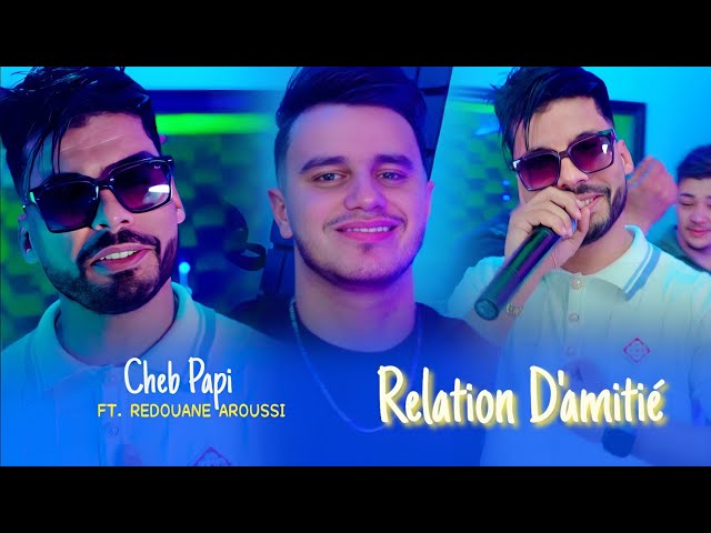 🎤 Cheb Papi Ft. Redouane Aroussi - Relation D'Amitié (Clip Officiel 2026)