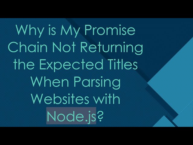 Why is My Promise Chain Not Returning the Expected Titles When Parsing Websites with Node.js?