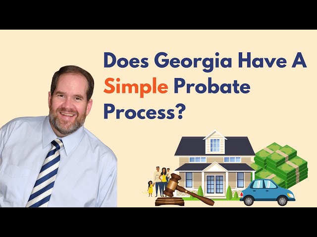 Does Georgia Have A Simple Probate Process? Peach State Wills & Trusts