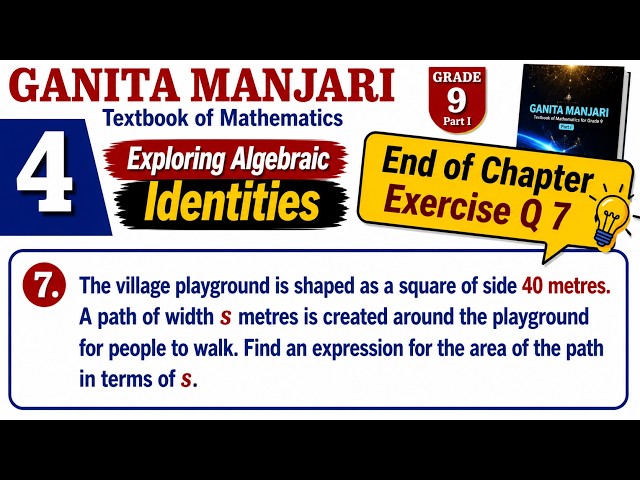 Class 9 Maths Chapter 4 End of Chapter Exercise Q 7 | Ganita Manjari | Exploring Algebraic Identi...