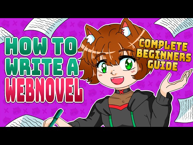 How To Create A Webnovel: Complete Guide For Beginners